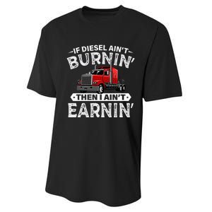 If Diesel Ain't Burning Then I Ain't Earning Truck Driver Performance Sprint T-Shirt