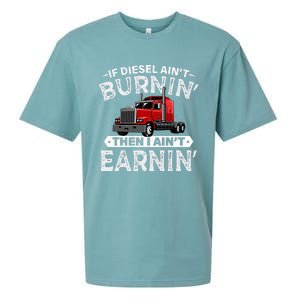 If Diesel Ain't Burning Then I Ain't Earning Truck Driver Sueded Cloud Jersey T-Shirt