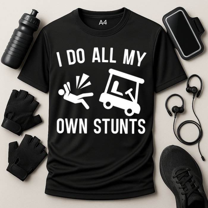 I Do All My Own Stunts For Golfers Gift Cooling Performance Crew T-Shirt
