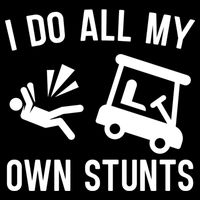 I Do All My Own Stunts For Golfers Gift Cooling Performance Crew T-Shirt