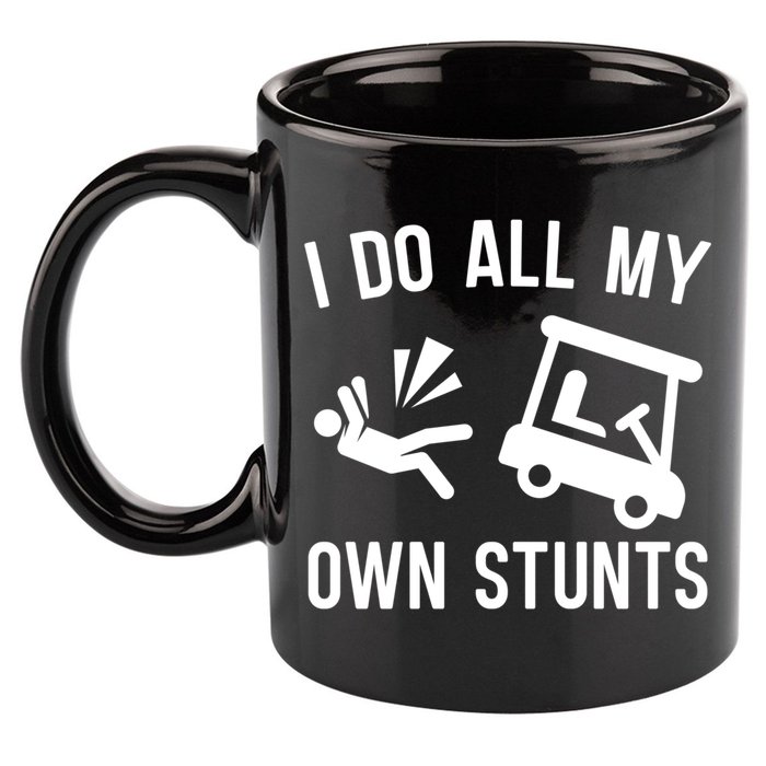 I Do All My Own Stunts For Golfers Gift 11oz C Handle Ceramic Mug