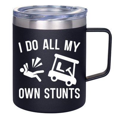 I Do All My Own Stunts For Golfers Gift 12oz Stainless Steel Coffee Mug