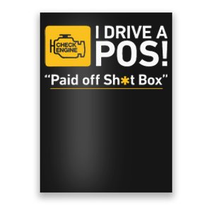 I Drive A Pos Paid Off Sh*T Box Poster