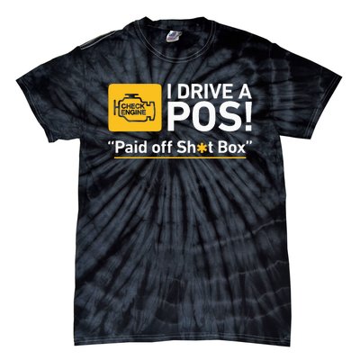 I Drive A Pos Paid Off Sh*T Box Tie-Dye T-Shirt