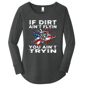 If Dirt Aint Flyin You Aint Tryin Dirtbike Motocros Women's Perfect Tri Tunic Long Sleeve Shirt