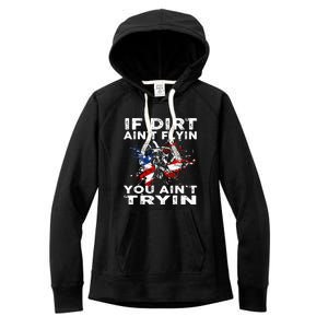 If Dirt Aint Flyin You Aint Tryin Dirtbike Motocros Women's Fleece Hoodie