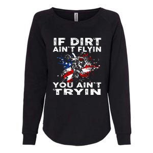 If Dirt Aint Flyin You Aint Tryin Dirtbike Motocros Womens California Wash Sweatshirt