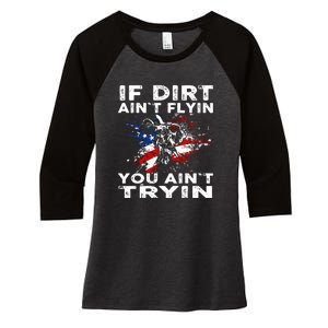 If Dirt Aint Flyin You Aint Tryin Dirtbike Motocros Women's Tri-Blend 3/4-Sleeve Raglan Shirt