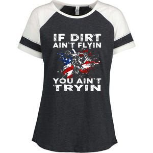 If Dirt Aint Flyin You Aint Tryin Dirtbike Motocros Enza Ladies Jersey Colorblock Tee