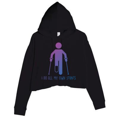 I Do All My Own Stunts Gift Get Well Gift Funny Injury Leg Gift Crop Fleece Hoodie