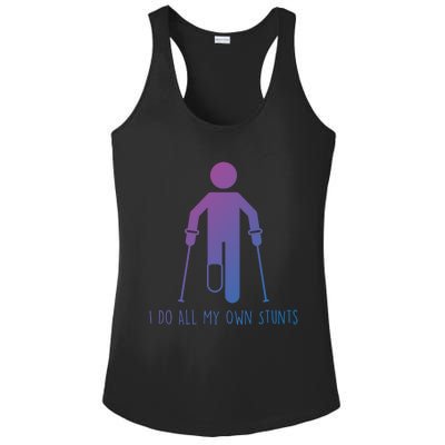 I Do All My Own Stunts Gift Get Well Gift Funny Injury Leg Gift Ladies PosiCharge Competitor Racerback Tank