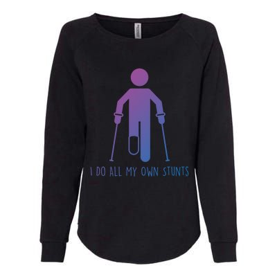 I Do All My Own Stunts Gift Get Well Gift Funny Injury Leg Gift Womens California Wash Sweatshirt