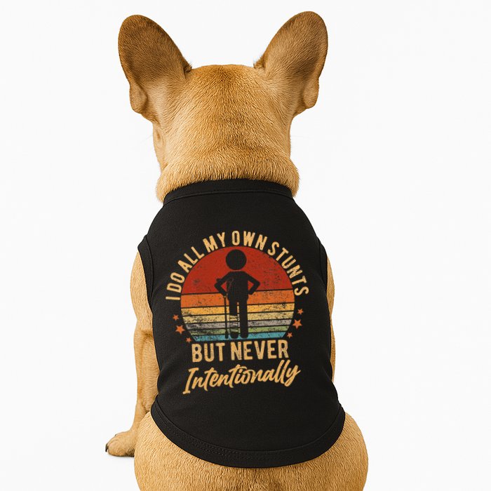 I Do All My Own Stunts But Never Intentionally Vintage Doggie Tank