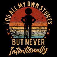 I Do All My Own Stunts But Never Intentionally Vintage Performance Shirt
