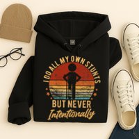 I Do All My Own Stunts But Never Intentionally Vintage Hoodie