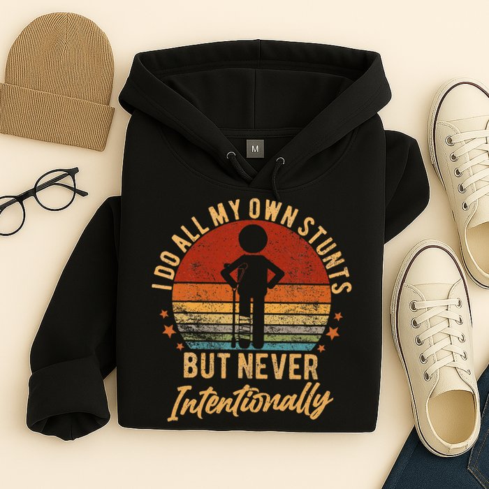 I Do All My Own Stunts But Never Intentionally Vintage Hoodie