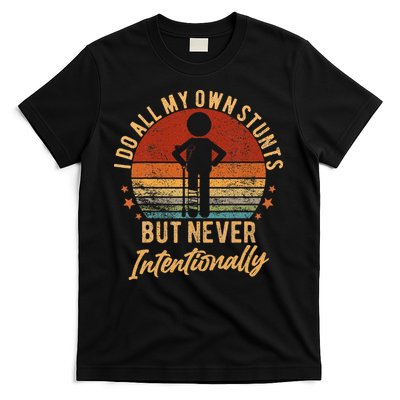 I Do All My Own Stunts But Never Intentionally Vintage T-Shirt