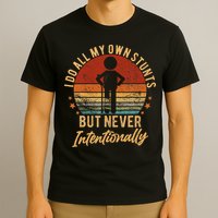 I Do All My Own Stunts But Never Intentionally Vintage T-Shirt