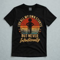 I Do All My Own Stunts But Never Intentionally Vintage T-Shirt