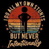I Do All My Own Stunts But Never Intentionally Vintage Button
