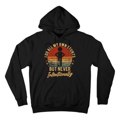 I Do All My Own Stunts But Never Intentionally Vintage Tall Hoodie