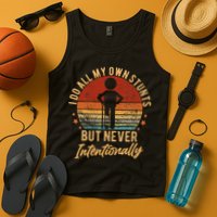 I Do All My Own Stunts But Never Intentionally Vintage Tank Top