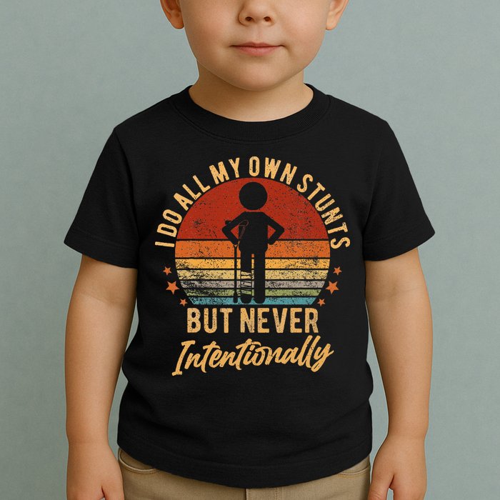 I Do All My Own Stunts But Never Intentionally Vintage Toddler T-Shirt