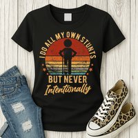 I Do All My Own Stunts But Never Intentionally Vintage Womens T-Shirt