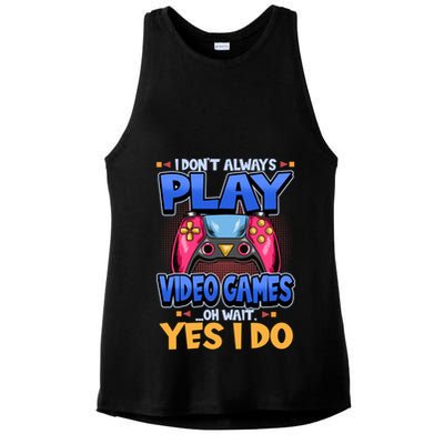 I Dont Always Play Video Games Oh Wait Yes I Do Gaming Gift Ladies PosiCharge Tri-Blend Wicking Tank