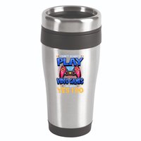 I Dont Always Play Video Games Oh Wait Yes I Do Gaming Gift 16oz Travel Tumbler