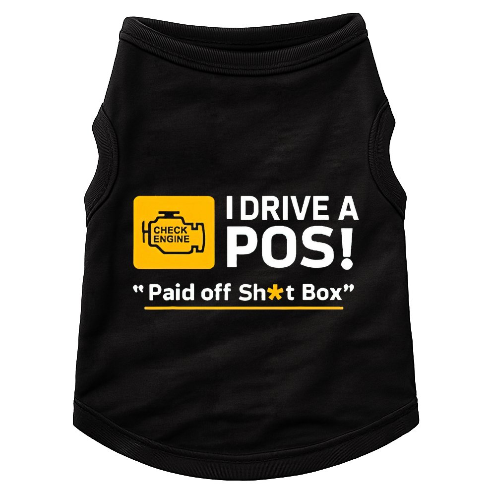 I Drive A Pos Paid Off Sht Box Doggie Tank