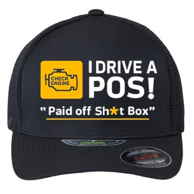 I Drive A Pos Paid Off Sht Box Flexfit Unipanel Trucker Cap