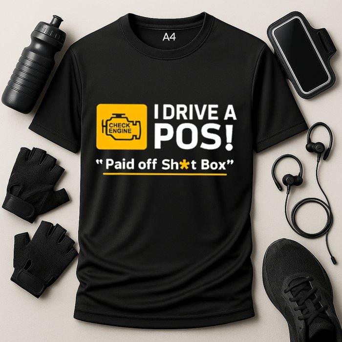 I Drive A Pos Paid Off Sht Box Performance Shirt