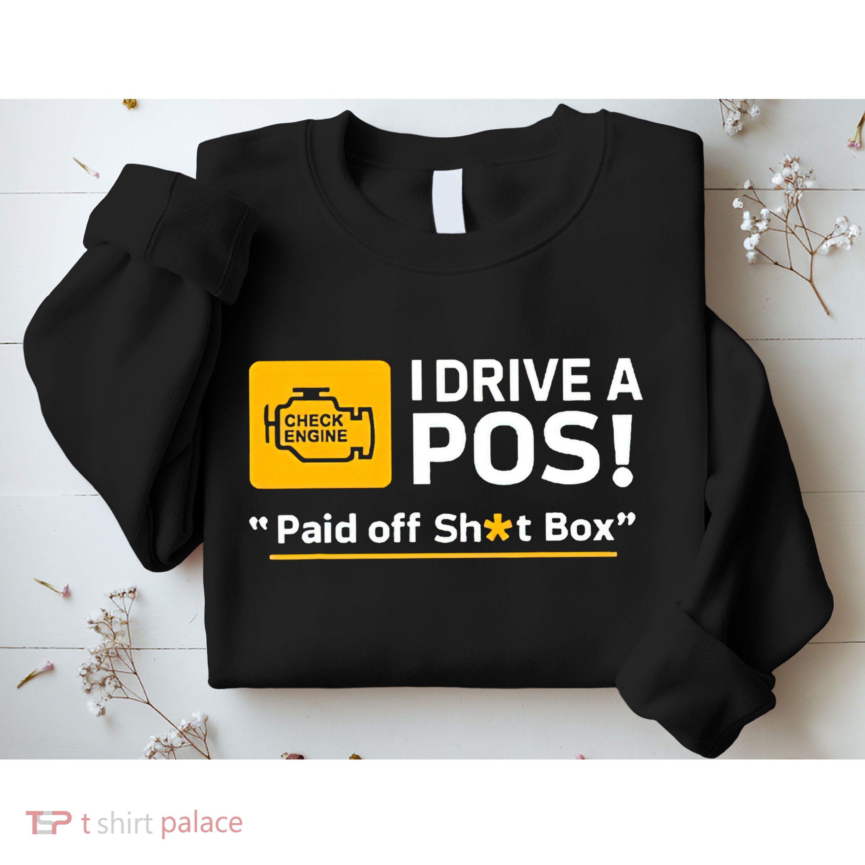 I Drive A Pos Paid Off Sht Box Sweatshirt