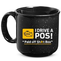 I Drive A Pos Paid Off Sht Box 15oz Campfire Ceramic Mug