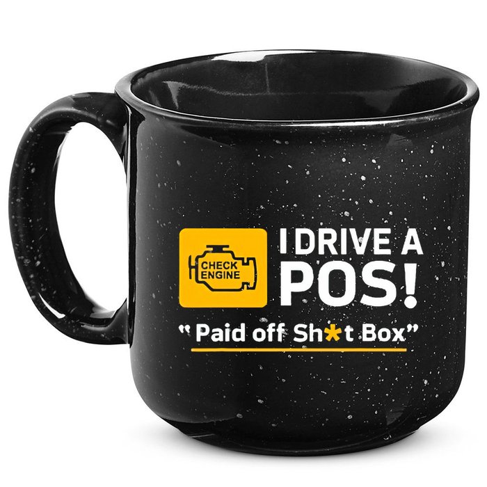 I Drive A Pos Paid Off Sht Box 15oz Campfire Ceramic Mug
