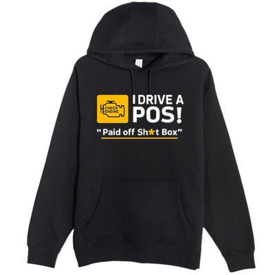 I Drive A Pos Paid Off Sht Box Premium Pullover Hoodie