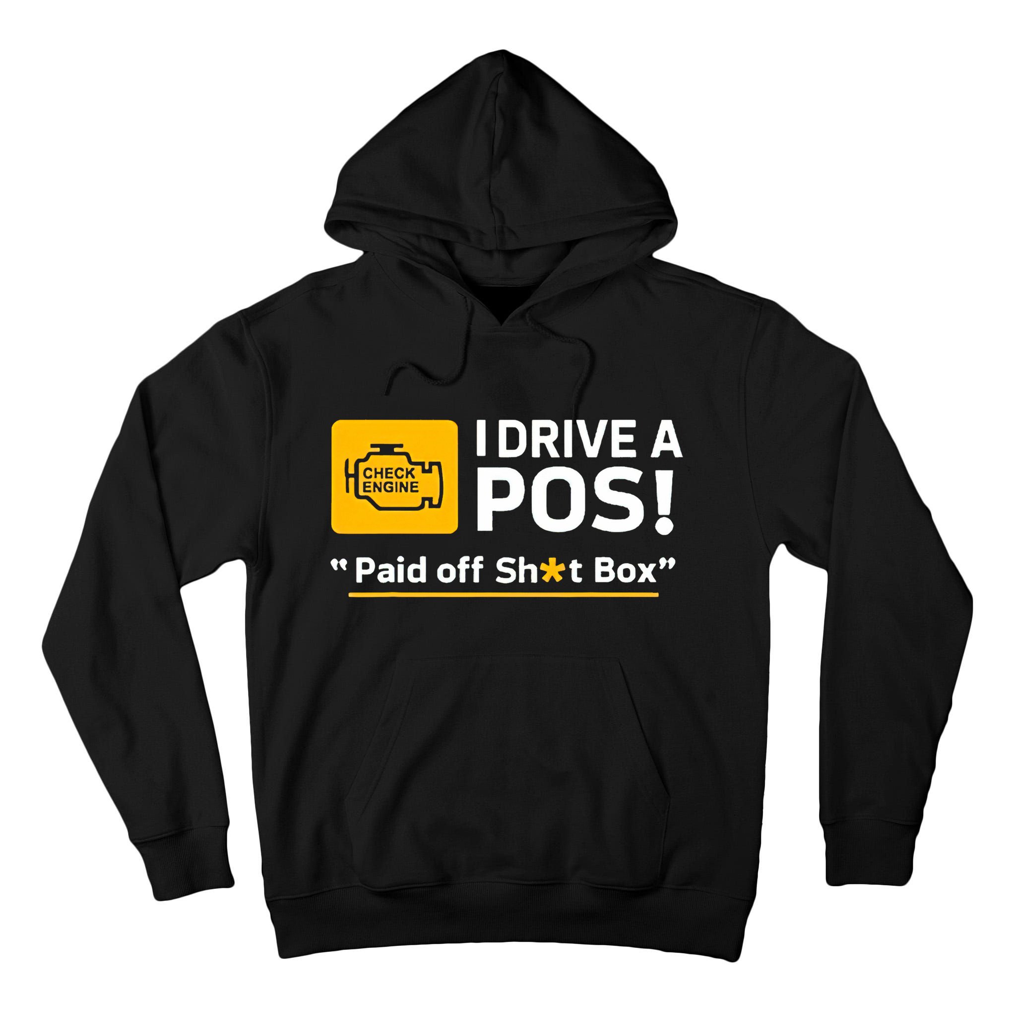 I Drive A Pos Paid Off Sht Box Tall Hoodie