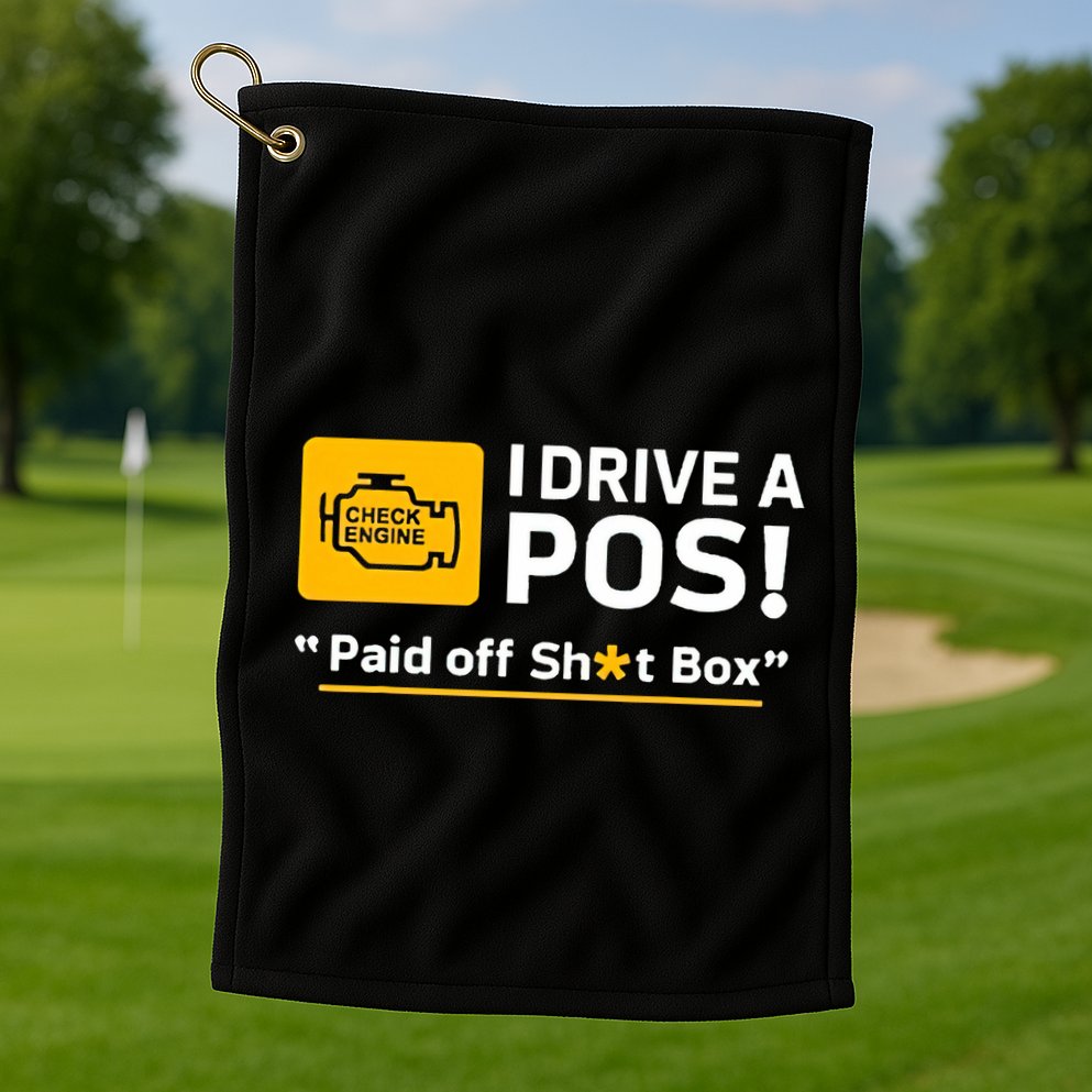 I Drive A Pos Paid Off Sht Box Golf Towel