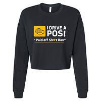 I Drive A Pos Paid Off Sht Box Cropped Pullover Crew