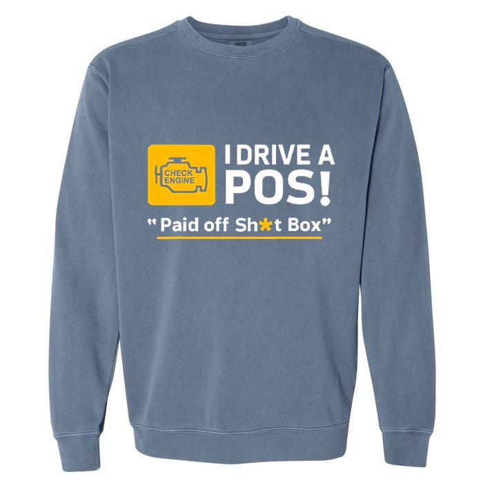 I Drive A Pos Paid Off Sht Box Garment-Dyed Sweatshirt