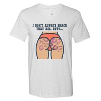 I DonT Always Smack That Ass Butt... Funny Bruised Butt V-Neck T-Shirt