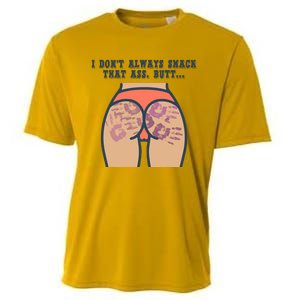 I DonT Always Smack That Ass Butt... Funny Bruised Butt Cooling Performance Crew T-Shirt