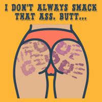 I DonT Always Smack That Ass Butt... Funny Bruised Butt Pom Pom 12in Knit Beanie