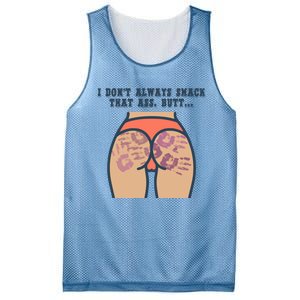 I DonT Always Smack That Ass Butt... Funny Bruised Butt Mesh Reversible Basketball Jersey Tank