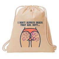 I DonT Always Smack That Ass Butt... Funny Bruised Butt Drawstring Bag