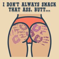 I DonT Always Smack That Ass Butt... Funny Bruised Butt Drawstring Bag