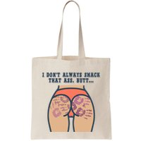 I DonT Always Smack That Ass Butt... Funny Bruised Butt Bag