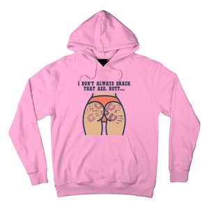 I DonT Always Smack That Ass Butt... Funny Bruised Butt Hoodie