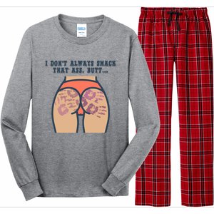 I DonT Always Smack That Ass Butt... Funny Bruised Butt Long Sleeve Pajama Set